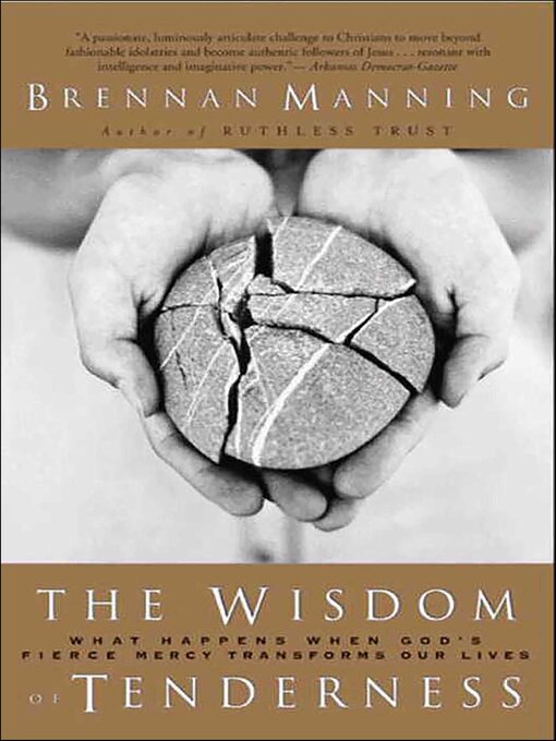Title details for The Wisdom of Tenderness by Brennan Manning - Available